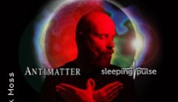 Mick Moss - An Electric Evening of Antimatter & Sleeping Pulse